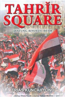 Tahrĭr Square: Jantung Revolusi Mesir